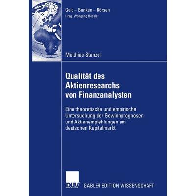 Qualität des Aktienresearch von Finanzanalysten, Taschenbuch von Matthias Stanzel, Deutscher Universitätsverlag, 978-3-8350-0848-9