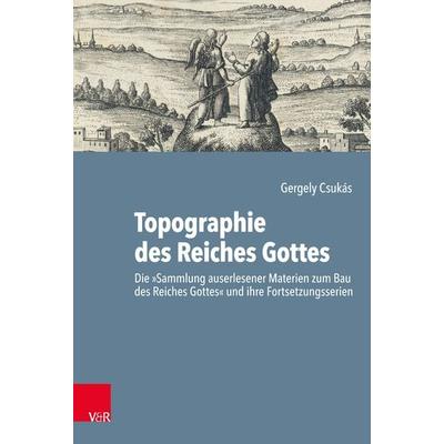 Topographie des Reiches Gottes, Gebundene Ausgabe von Gergely Csukás, Vandenhoeck + Ruprecht, 978-3-525-51703-1