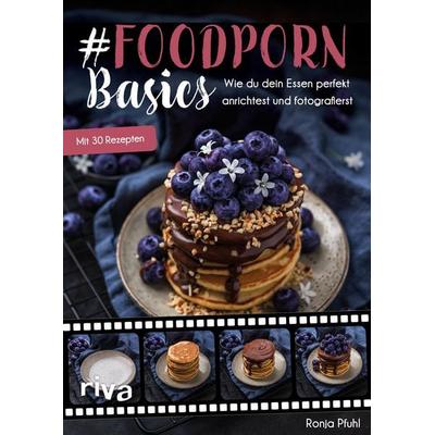 & Foodporn Basics, Taschenbuch von Ronja Pfuhl, Riva, 978-3-7423-0943-3