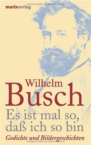 Wilhelm Busch - Es ist mal so, dass ich so bin. Gedichte - Preis vom 09.10.2026 07:28:09 h