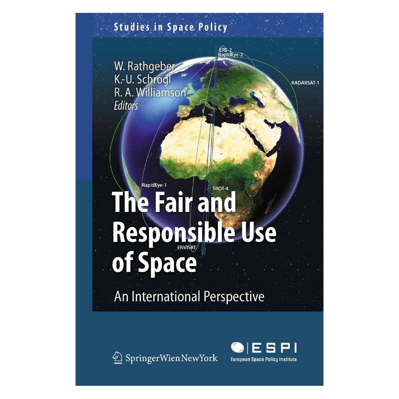 Springer The Fair and Responsible Use of Space (Englisch, Hardcover, Kai-Uwe Schrogl, Ray A. Williamson, Wolfgang Rathgeber) (9783211996522)