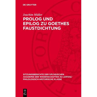 Prolog und Epilog zu Goethes Faustdichtung, Gebundene Ausgabe von Joachim Müller, De Gruyter, 978-3-11-270112-6