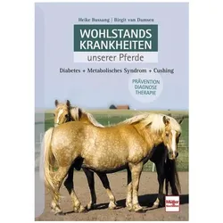 Wohlstandskrankheiten unserer Pferde, Ratgeber von Birgit Van Damsen