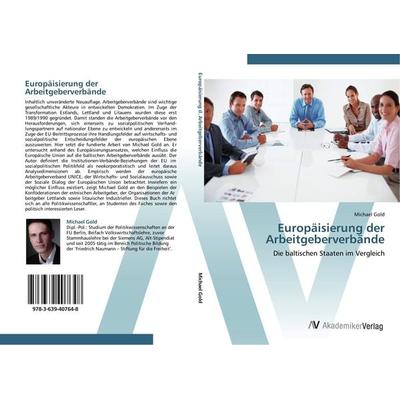 Europäisierung der Arbeitgeberverbände, Taschenbuch von Michael Gold, AV Akademikerverlag, 978-3-639-40764-8