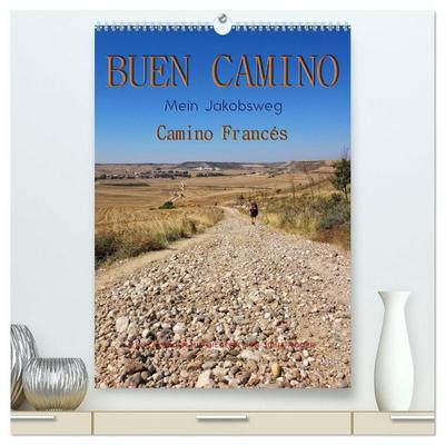 Buen Camino - Mein Jakobsweg - Camino Francés (hochwertiger Premium Wandkalender 2027 DIN A2 hoch), Kunstdruck in Hochglanz
