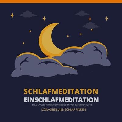 Schlafmeditation - Einschlafmeditation - Einschlafgeschichte für Erwachsene - Bewährte Einschlafhilfen für Erwachsene, Audio, 4066339724976