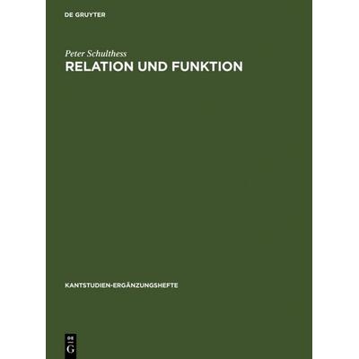 Relation und Funktion, Gebundene Ausgabe von Peter Schulthess, De Gruyter, 978-3-11-008439-9