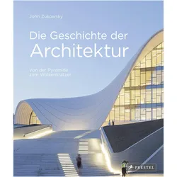 Die Geschichte der Architektur, Sachbücher von John Zukowsky