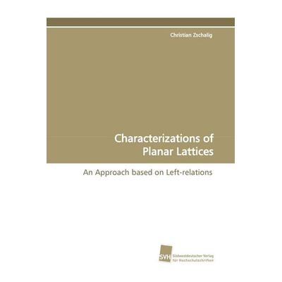 Characterizations of Planar Lattices, Taschenbuch von Christian Zschalig, Südwestdeutscher Verlag für Hochschulschriften, 978-3-8381-0808-7