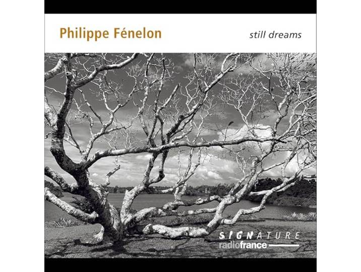 Philippe Fénelon: Still Dreams