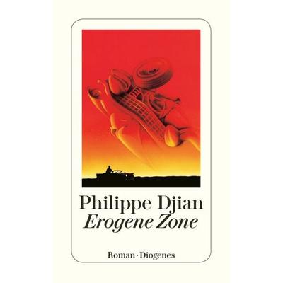 Erogene Zone, Taschenbuch von Philippe Djian, Diogenes Verlag AG