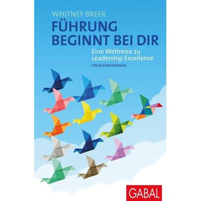 Führung beginnt bei dir, Taschenbuch von Whitney Breer, Gabal, 978-3-96739-023-0