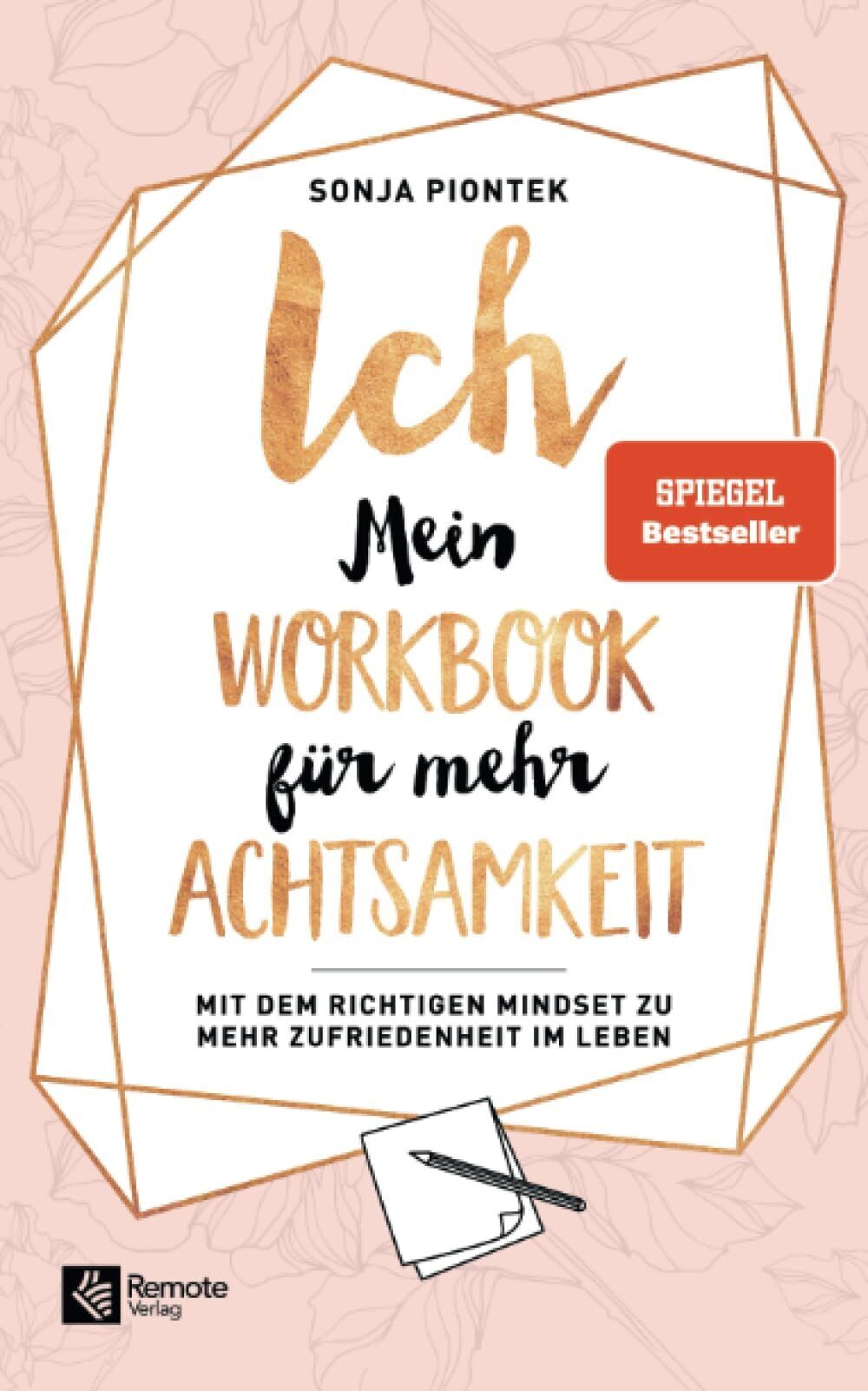 Sonja Piontek - ICH - Mein Workbook für mehr Achtsamkeit - Preis vom 07.10.2026 11:45:10 h