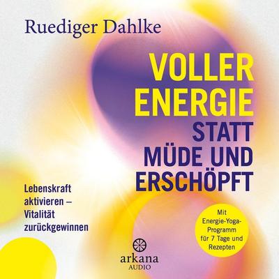 Voller Energie statt müde und erschöpft - Ruediger Dahlke, Audio, 9783442348961