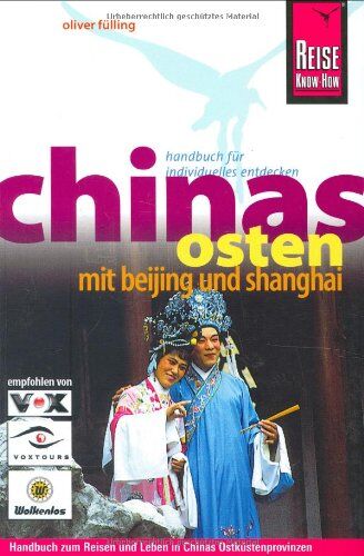 Oliver Fülling - Chinas Osten mit Beijing und Shanghai: Handbuch zum Reisen und Leben in Chinas Ostküstenprovinzen - Preis vom 09.10.2026 07:28:09 h