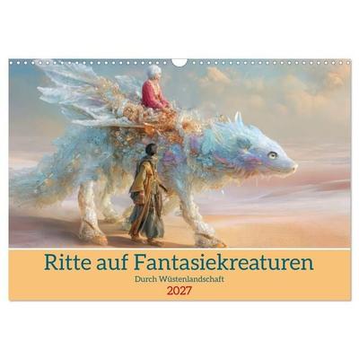 Ritte auf Fantasiekreaturen - Durch Wüstenlandschaft (Wandkalender 2027 DIN A3 quer), CALVENDO Monatskalender