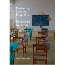 Measuring Education Inequality in Developing Countries, Fachbücher von Nichole Torpey-Saboe