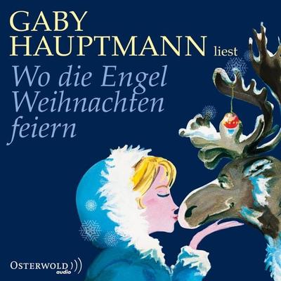 Wo die Engel Weihnachten feiern - Gaby Hauptmann, Audio, 9783844900330