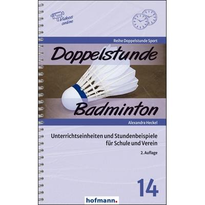 Doppelstunde Badminton, Gebundene Ausgabe von Alexandra Heckel, Hofmann-Verlag, 978-3-7780-0642-9