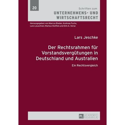 Der Rechtsrahmen für Vorstandsvergütungen in Deutschland und Australien, Gebundene Ausgabe von Lars Jeschke, Peter Lang GmbH, Internationaler Verlag
