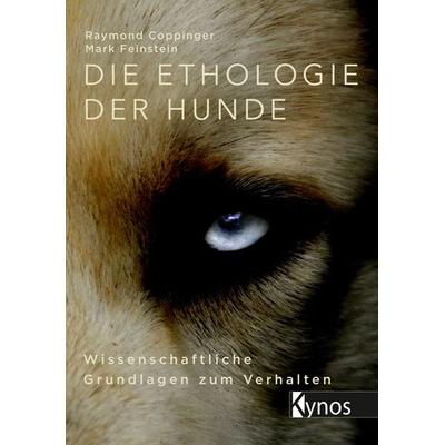 Die Ethologie der Hunde, Gebundene Ausgabe von Raymond Coppinger,Mark Feinstein, Kynos Verlag, 978-3-95464-163-5