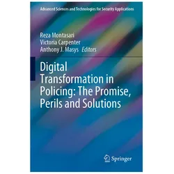 Digital Transformation in Policing: The Promise, Perils and Solutions, Fachbücher von Victoria Carpenter, Reza Montasari, Anthony J. Masys