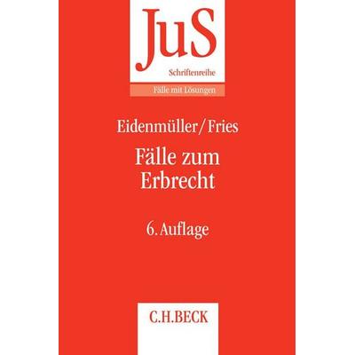 Fälle zum Erbrecht, Taschenbuch von Horst Eidenmüller,Martin Fries, C.H. Beck, 978-3-406-69592-6