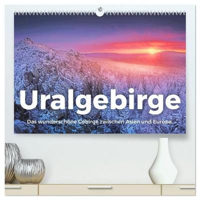 Uralgebirge - Das wunderschöne Gebirge zwischen Asien und Europa. (hochwertiger Premium Wandkalender 2027 DIN A2 quer), Kunstdruck in Hochglanz