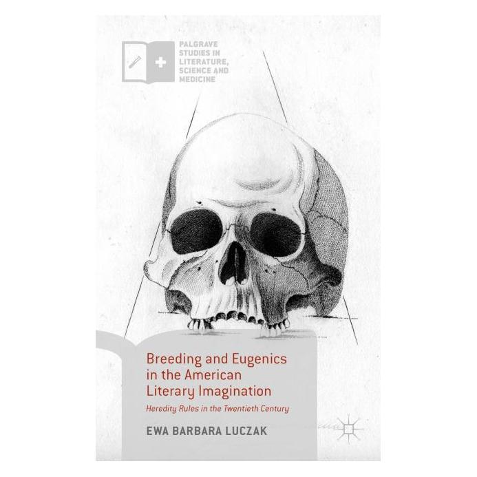 Palgrave Macmillan Luczak:Breeding and Eugenics in the Ame (Englisch, Hardcover, Ewa Barbara Luczak) (63294902)
