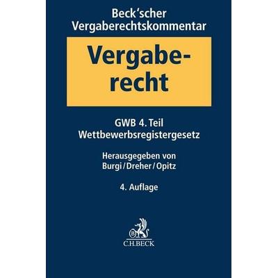 Beck'scher Vergaberechtskommentar Band 1: Gesetz gegen Wettbewerbsbeschränkungen - GWB - 4. Teil, Wettbewerbsregistergesetz, Gebundene Ausgabe von ,