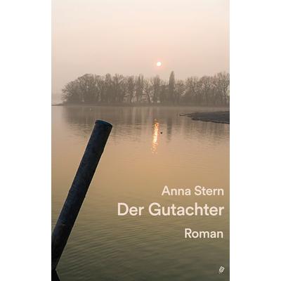 Der Gutachter, Gebundene Ausgabe von Anna Stern, Lector Books GmbH, 978-3-906913-76-6
