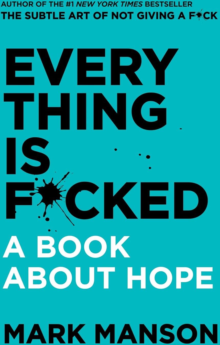 Harper Everything Is F*cked: A Book About Hope by Mark Manson - Paperback Self-Help & Philosophy - Bestselling Follow-Up to The Subtle Art of Not Giving