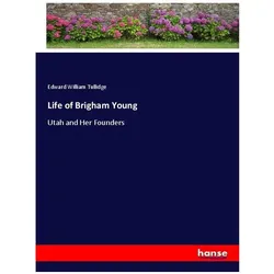 Life of Brigham Young, Belletristik von Edward William Tullidge