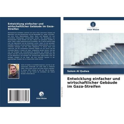 Entwicklung einfacher und wirtschaftlicher Gebäude im Gaza-Streifen, Taschenbuch von Salem Al Qudwa, Verlag Unser Wissen, 978-620-7-83331-3