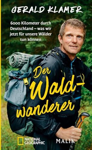 Gerald Klamer - Der Waldwanderer: 6000 Kilometer durch Deutschland – was wir jetzt für unsere Wälder tun können Als Förster zu Fuß durch unsere Wälder und Nationalparks - Preis vom 11.10.2026 03:10:56 h