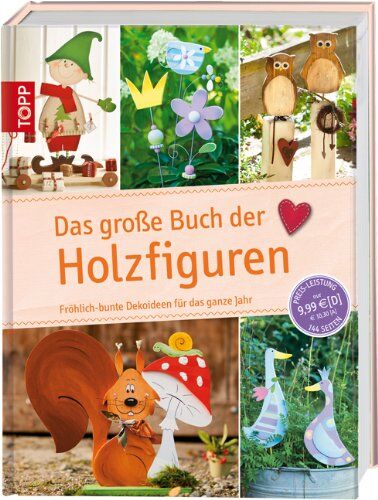 Das große Buch der Holzfiguren: Fröhlich-bunte Dekoideen für das ganze Jahr - Preis vom 16.10.2026 11:41:07 h