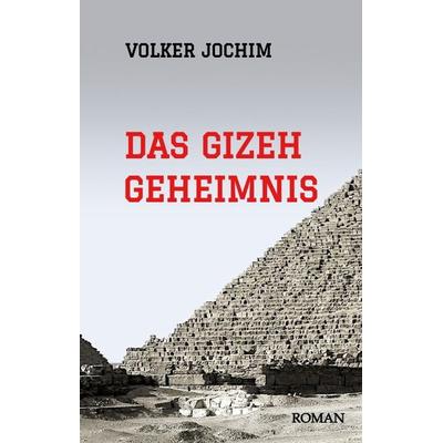 Das Gizeh Geheimnis, Gebundene Ausgabe von Volker Jochim, Tredition, 978-3-347-93323-1