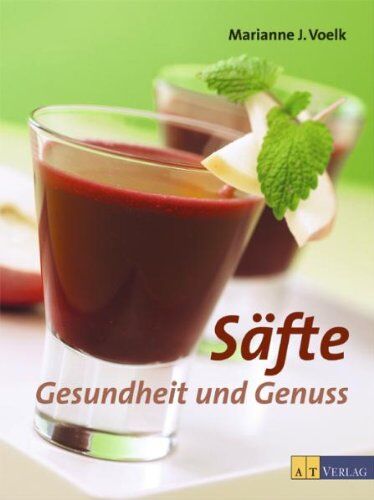 Voelk, Marianne J. - Säfte. Gesundheit und Genuss - Preis vom 09.10.2026 07:28:09 h
