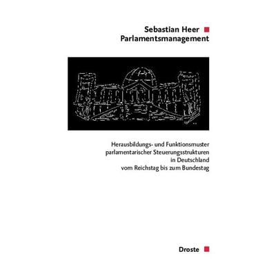 Parlamentsmanagement, Gebundene Ausgabe von Sebastian Heer, Droste Verlag GmbH, 978-3-7700-5325-4