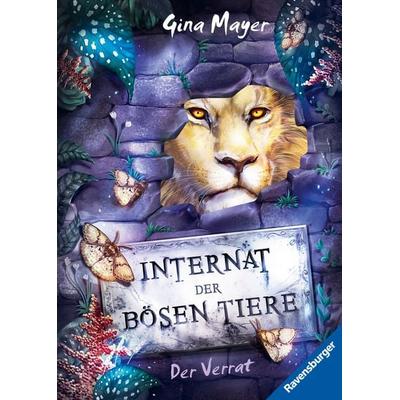 Internat der bösen Tiere, Band 4 - Der Verrat, Gebundene Ausgabe von Gina Mayer, Ravensburger Verlag GmbH