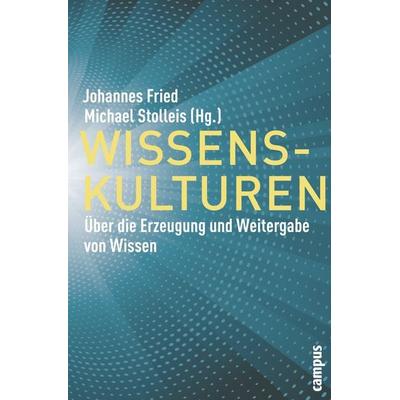 Wissenskulturen, Taschenbuch von Johannes Fried,Michael Stolleis, Campus, 978-3-593-39020-8