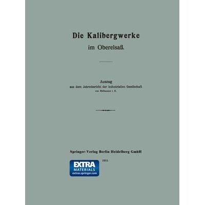 Die Kalibergwerke im Oberelsaß, Taschenbuch von E. Mülhausen, Springer Berlin, 978-3-662-33673-1