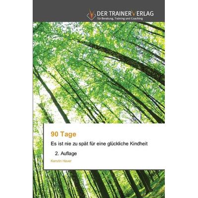 90 Tage, Taschenbuch von Kerstin Haver, Trainerverlag, 978-620-9-91358-7