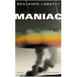 Maniac, Belletristik von Benjamín Labatut
