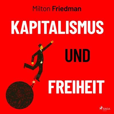Kapitalismus und Freiheit - Milton Friedman, Audio, 9788728332849