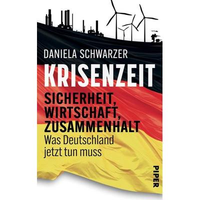 Krisenzeit, Gebundene Ausgabe von Daniela Schwarzer, Piper, 978-3-492-07228-1