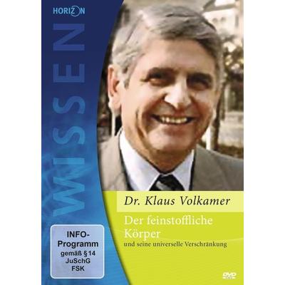 Der feinstoffliche Körper und seine universelle Verschränkung Dr. Klaus Volkamer, DVD
