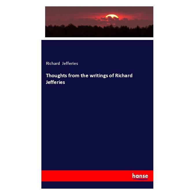 Hansebooks Thoughts from the writings of Richard Jefferies (Englisch, Softcover, Richard Jefferies) (56048206)