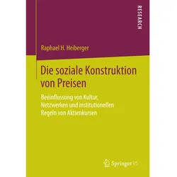 Die soziale Konstruktion von Preisen, Fachbücher von Raphael H. Heiberger