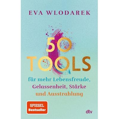 50 Tools, Taschenbuch von Eva Wlodarek, dtv, 978-3-423-26436-5